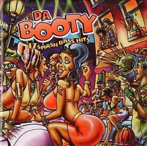 Various Artists - Da Booty - 17 Smash Bass Hits (Used CD) - Mad World Records