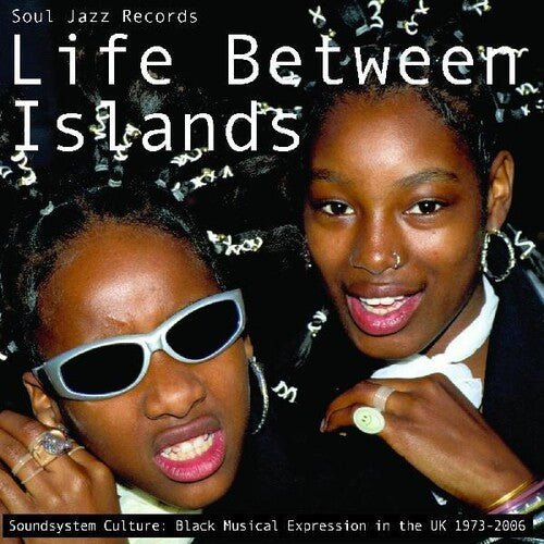 Various Artists - Life Between Islands: Soundsystem Culture: Black Musical Expression in the UK 1973 - 2006 [3LP] (New Vinyl LP) - Mad World Records