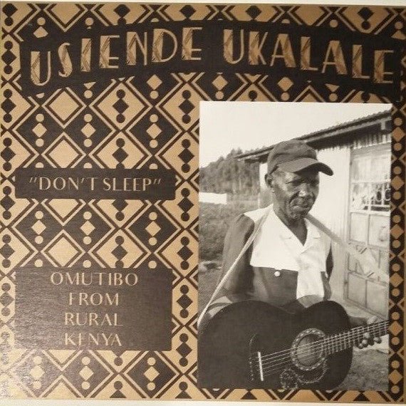 Various Artists - Usiende Ukalale (Don't Sleep): Omutibo From Rural Kenya (New Vinyl LP) - Mad World Records