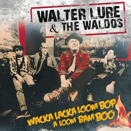 Walter Lure & the Waldos - Wacka Lacka Loom Bop a Loom (New Vinyl LP) - Mad World Records