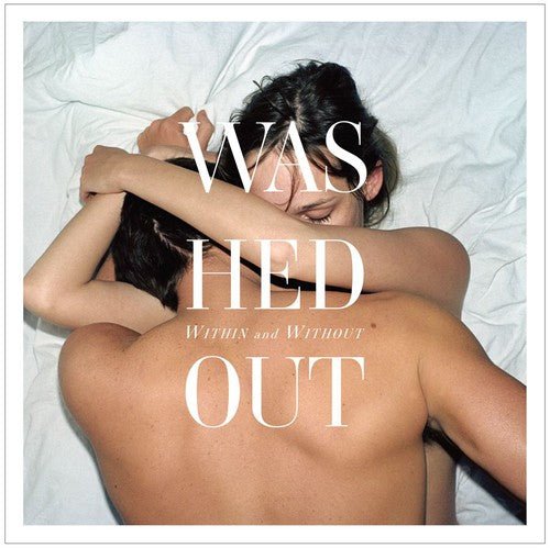 Washed Out - Within & Without (New Vinyl LP) - Mad World Records