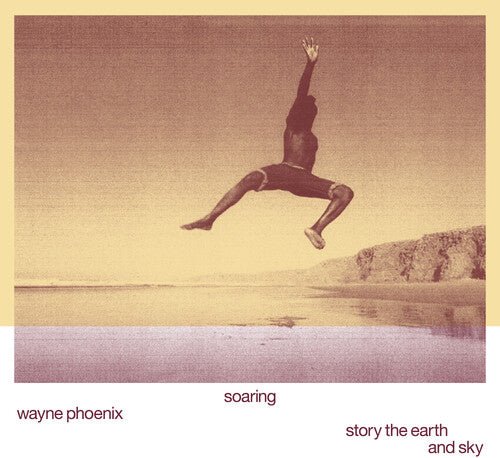 Wayne Phoenix - Soaring Wayne Phoenix Story The Earth And Sky (New Vinyl LP) - Mad World Records