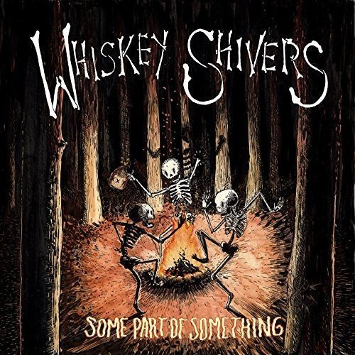 Whiskey Shivers - Some Part of Something (New Vinyl LP) - Mad World Records