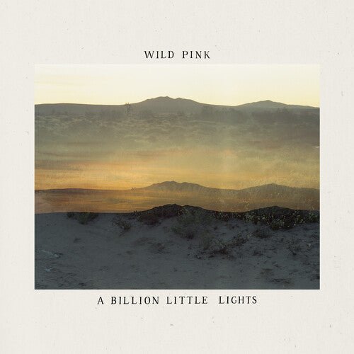 Wild Pink - A Billion Little Lights [Glow - In - The - Dark Vinyl] (New Vinyl LP) - Mad World Records