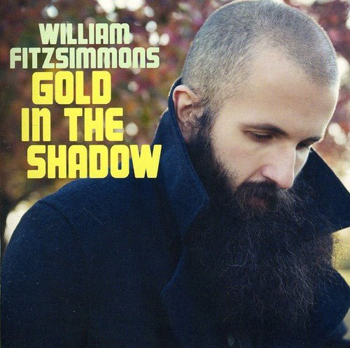 William Fitzsimmons - Gold in the Shadow (New CD) - Mad World Records