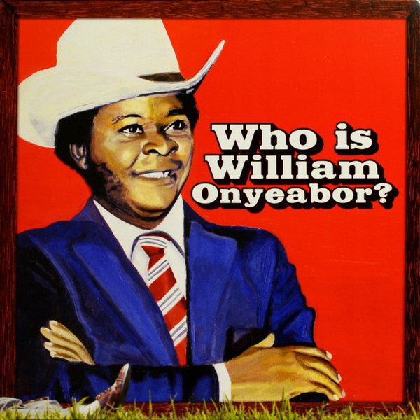 William Onyeabor - Who is William Onyeabor? (New Vinyl LP) - Mad World Records