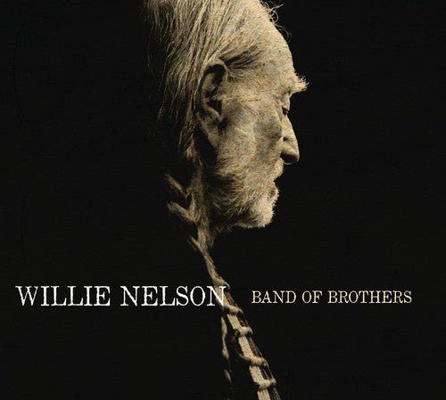 Willie Nelson - Band of Brothers (New CD) - Mad World Records