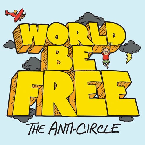 World Be Free - The Anti - Circle [Blue Vinyl] (New Vinyl LP) - Mad World Records