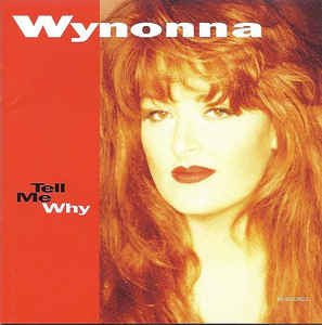 Wynonna Judd - Tell Me Why (Used CD) - Mad World Records