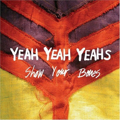 Yeah Yeah Yeah's - Show Your Bones (New CD) - Mad World Records